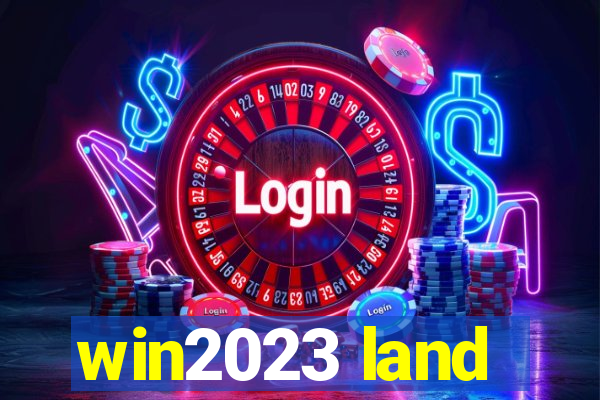 win2023 land